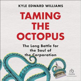 Taming the Octopus: The Long Battle for the Soul of the Corporation audiobook cover