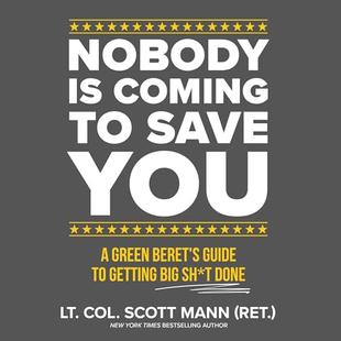 Nobody Is Coming to Save You: A Green Beret's Guide to Getting Big Sh*t Done audiobook cover