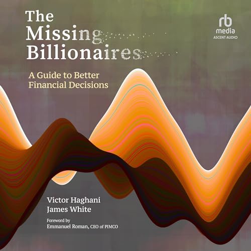 The Missing Billionaires: A Guide to Better Financial Decisions audiobook cover