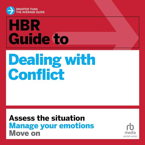 HBR Guide to Dealing with Conflict (HBR Guide Series) audiobook cover
