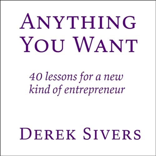 Anything You Want: 40 lessons for a new kind of entrepreneur audiobook cover