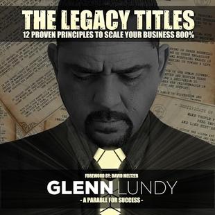 The Legacy Titles: 12 Proven Principles to Scale Your Business 800%: A Parable for Success (Legacy Title Series) audiobook cover
