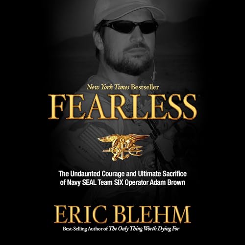 Fearless: The Undaunted Courage and Ultimate Sacrifice of Navy SEAL Team SIX Operator Adam Brown audiobook cover