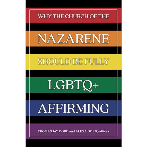 Why the Church of the Nazarene Should Be Fully LGBTQ+ Affirming audiobook cover