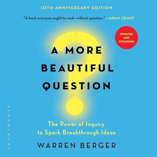 A More Beautiful Question: The Power of Inquiry to Spark Breakthrough Ideas audiobook cover