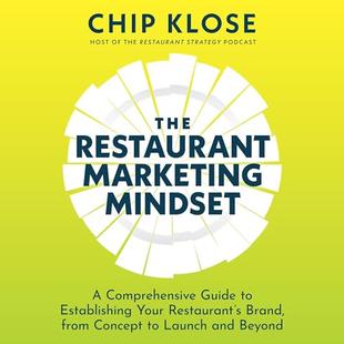 The Restaurant Marketing Mindset: A Comprehensive Guide to Establishing Your Restaurant’s Brand, from Concept to Launch and Beyond audiobook cover