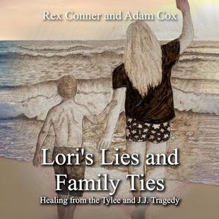 Lori's Lies and Family Ties: Healing from the Tylee and J.J. Tragedy audiobook cover