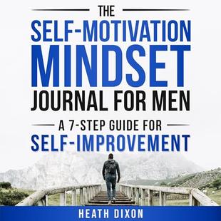 The Self-Motivation Mindset Journal for Men: A 7-Step Guide for Self-Improvement audiobook cover