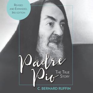 Padre Pio: The True Story: Revised and Expanded, 3rd Edition audiobook cover