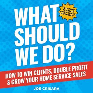 What Should We Do?: How to Win Clients, Double Profit & Grow Your Home Service Sales audiobook cover