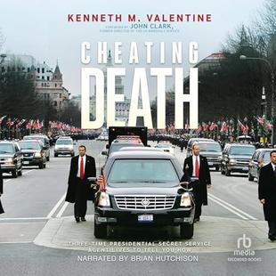 Cheating Death: Three-Time Presidential Secret Service Agent Lives to Tell You How audiobook cover