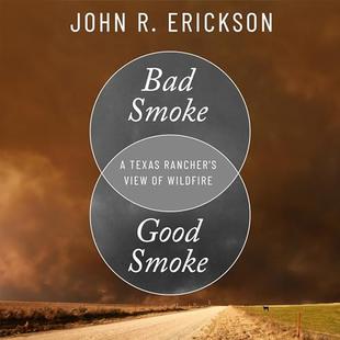 Bad Smoke, Good Smoke: A Texas Rancher's View of Wildfire: Voice in the American West audiobook cover