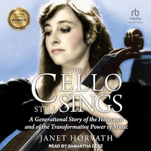 The Cello Still Sings: A Generational Story of the Holocaust and of the Transformative Power of Music audiobook cover
