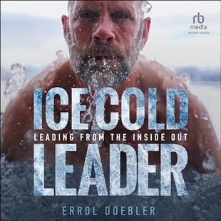 Ice Cold Leader: Leading from the Inside Out audiobook cover