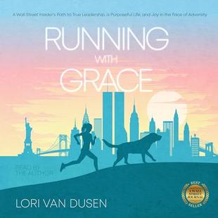 Running with Grace: A Wall Street Insider’s Path to True Leadership, a Purposeful Life, and Joy in the Face of Adversity audiobook cover