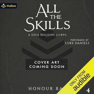 All the Skills 4: A Deck-Building LitRPG: All the Skills, Book 4 audiobook cover