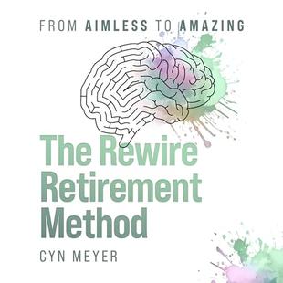 The Rewire Retirement Method: From Aimless to Amazing audiobook cover
