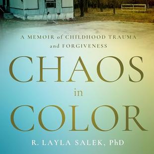 Chaos in Color: A Memoir of Childhood Trauma and Forgiveness audiobook cover