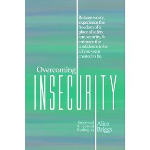 Overcoming Insecurity: Release worry, experience the freedom of security, & embrace the confidence to be all you were created to be. audiobook cover