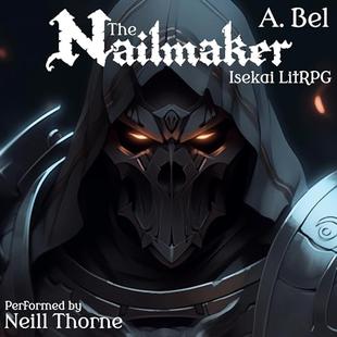 Nailmaker: The Reaper, an Isekai LitRPG: Progression Fantasy with an OP MC audiobook cover