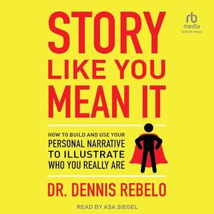 Story Like You Mean It: How to Build and Use Your Personal Narrative to Illustrate Who You Really Are audiobook cover