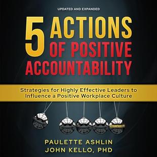 5 Actions of Positive Accountability: Strategies for Highly Effective Leaders to Influence a Positive Workplace Culture audiobook cover