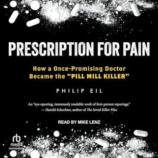 Prescription for Pain: How a Once-Promising Doctor Became the "Pill Mill Killer" audiobook cover