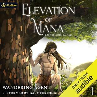 Elevation of Mana: A Progression Fantasy: Elevation of Mana, Book 1 audiobook cover