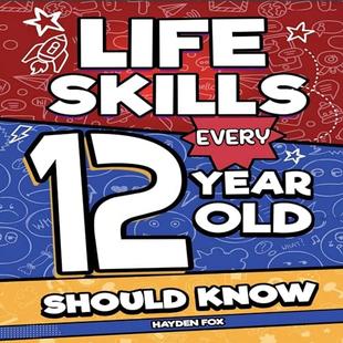 Life Skills Every 12 Year Old Should Know: An Essential Handbook for 12 Year Old Boys and Girls to Unlock Their Secret Superpowers and Succeed in All Areas of Life audiobook cover