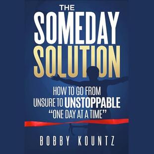 The Someday Solution: How to Go from Unsure to Unstoppable “One Day at a Time” audiobook cover