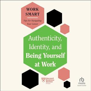 Authenticity, Identity, and Being Yourself at Work: HBR Work Smart Series audiobook cover