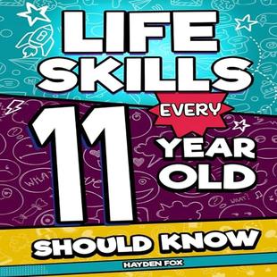 Life Skills Every 11 Year Old Should Know: An Essential Handbook for 11 Year Old Boys and Girls to Unlock Their Secret Superpowers and Succeed in All Areas of Life audiobook cover