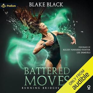 Battered Moves: Burning Bridges Duet, Book 2 audiobook cover