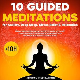 10 Guided Meditations for Anxiety, Deep Sleep, Stress Relief & Relaxation: Break Free from Social Anxiety, Panic Attacks, Overthinking & Depression with Effective Hypnosis & Positive Affirmations audiobook cover