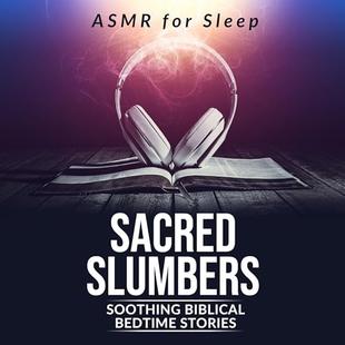 Sacred Slumbers: Soothing Biblical Bedtime Stories - ASMR for Sleep audiobook cover