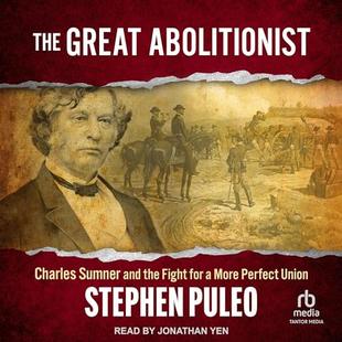 The Great Abolitionist: Charles Sumner and the Fight for a More Perfect Union audiobook cover