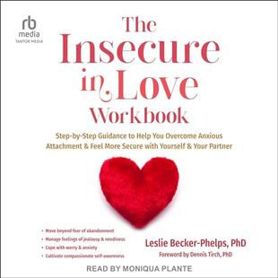 The Insecure in Love Workbook: Step-by-Step Guidance to Help You Overcome Anxious Attachment and Feel More Secure with Yourself and Your Partner audiobook cover