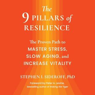 The 9 Pillars of Resilience: The Proven Path to Master Stress, Slow Aging, and Increase Vitality audiobook cover