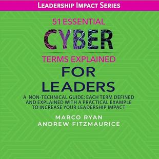 51 Essential Cyber Terms Explained for Leaders: A Non-Technical Guide. Each Term Defined, Explained and with a Practical Example to Increase Your Leadership Impact audiobook cover