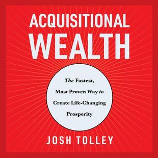 Acquisitional Wealth: The Fastest, Most Proven Way to Create Life-Changing Prosperity audiobook cover