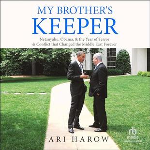 My Brother's Keeper: Netanyahu, Obama, & the Year of Terror & Conflict That Changed the Middle East Forever audiobook cover