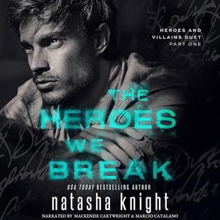 The Heroes We Break: Heroes and Villains Duet, Book 1 audiobook cover