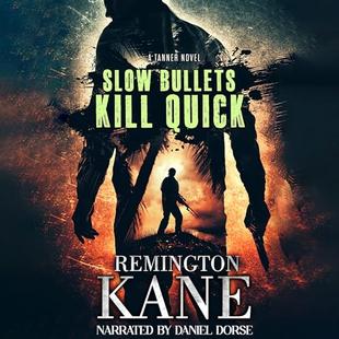 Slow Bullets Kill Quick: A Tanner Novel, Book 54 audiobook cover