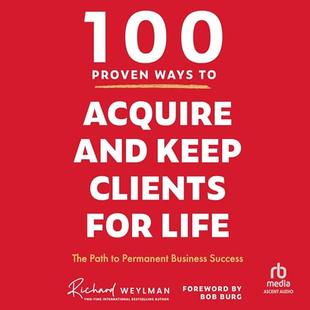 100 Proven Ways to Acquire and Keep Clients for Life: The Path to Permanent Business Success audiobook cover