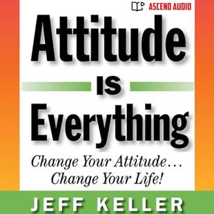 Attitude Is Everything: Change Your Attitude... Change Your Life! audiobook cover
