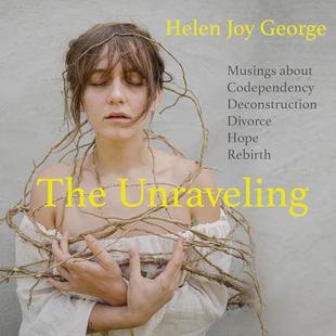 The Unraveling: The Unraveling Musings About Codependency, Deconstruction, Divorce, Hope, and Rebirth, Book 1 audiobook cover