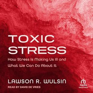 Toxic Stress: How Stress Is Making Us Ill and What We Can Do About It audiobook cover