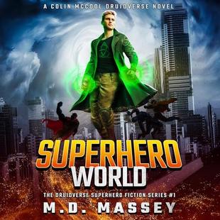 Superhero World: A Colin McCool Druidverse Novel (The Druidverse Superhero Fiction Series, Book 1) audiobook cover