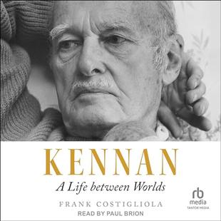 Kennan: A Life Between Worlds audiobook cover