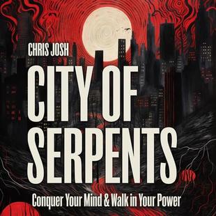 City of Serpents: Conquer Your Mind & Walk in Your Power audiobook cover
